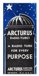 ARCTURUS RADIO TUBES A RADIO TUBE FOR EVERY PURPOSE ARCTURUS RADIO TUBE COMPANY NEWARK. N.J., U.S.A. logo