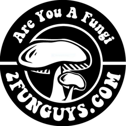 ARE YOU A FUNGI 2FUNGUYS.COM logo
