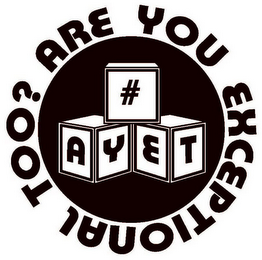 ARE YOU EXCEPTIONAL TOO? #AYET logo