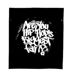 ARE YOU HIP HOP'S BIGGEST FAN? logo