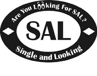 ARE YOU LOOKING FOR SAL? SAL SINGLE AND LOOKING logo