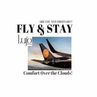 ARE YOU NOT ORDINARY? FLY & STAY LUJO ART & JOY COMFORT OVER THE CLOUDS! logo