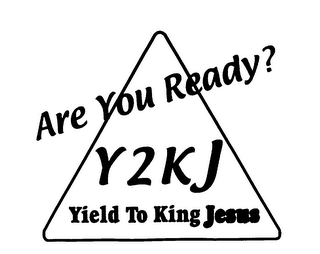 ARE YOU READY? Y2KJ YIELD TO KING JESUS logo