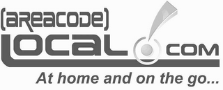 (AREACODE) LOCAL.COM AT HOME AND ON THE GO... logo