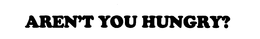 AREN'T YOU HUNGRY? logo