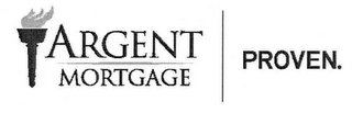 ARGENT MORTGAGE PROVEN. logo