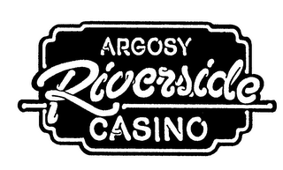 ARGOSY RIVERSIDE CASINO