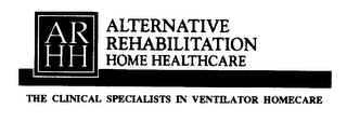 ARHH ALTERNATIVE REHABILITATION HOME HEALTHCARE THE CLINICAL SPECIALISTS IN VENTILATOR HOMECARE logo