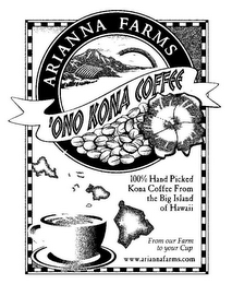 ARIANNA FARMS 'ONO KONA COFFEE 100% HAND PICKED KONA COFFEE FROM THE BIG ISLAND OF HAWAII FROM OUR FARM TO YOUR CUP WWW.ARIANNAFARMS.COM logo