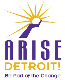 ARISE DETROIT! BE PART OF THE CHANGE logo