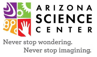 ARIZONA SCIENCE CENTER NEVER STOP WONDERING. NEVER STOP IMAGINING.