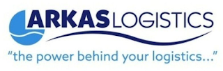 ARKAS LOGISTICS "THE POWER BEHIND YOUR LOGISTICS..." logo
