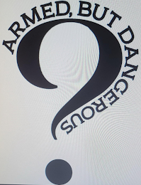 ARMED, BUT DANGEROUS logo