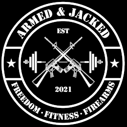 ARMED & JACKED FREEDOM · FITNESS · FIREARMS EST 2021 logo