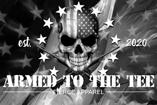 ARMED TO THE TEE; EST 2020; FIERCE APPAREL logo