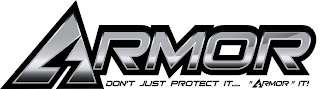 ARMOR DON'T JUST PROTECT IT.... "ARMOR" IT! logo
