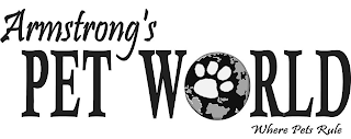 ARMSTRONG'S PET WORLD WHERE PETS RULE logo
