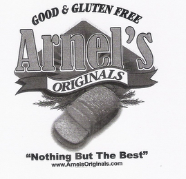 ARNEL'S ORIGINALS GOOD & GLUTEN FREE "NOTHING BUT THE BEST" WWW.ARNELSORIGINALS.COM logo