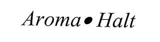 AROMA HALT