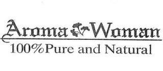 AROMA WOMAN 100% PURE AND NATURAL logo