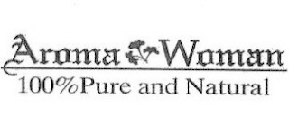 AROMA WOMAN 100% PURE AND NATURAL logo