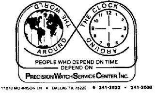 AROUND THE CLOCK AROUND THE WORLD PEOPLE WHO DEPEND ON TIME DEPEND ON PRECISION WATCH SERVICE CENTER, INC. logo