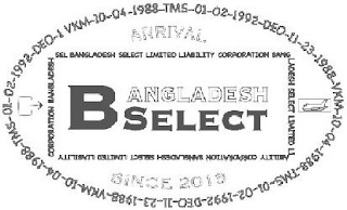 ARRIVAL BANGLADESH SELECT SINCE 2018 VKM-10-04-1988-TMS-01-02-1992-DEO-11-23-1988-VKM-10-04-1988 TMS-01-02-1992-DEO-11-23-1988-VKM-10-04-1988-TMS-01-0-1992-DEO-1 VKM-10-04-1988 SEL BANGLADESH SELECT LIMITED LIABILITY CORPORATION BANGLADESH SELECT LIMITED LIABILITY CORPORATION BANGLADESH SELECT LIMITED LIABILITY CORPORATION logo
