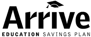 ARRIVE EDUCATION SAVINGS PLAN