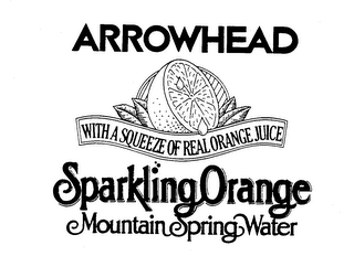 ARROWHEAD SPARKLING ORANGE MOUNTAIN SPRING WATER WITH A SQUEEZE OF REAL ORANGE JUICE