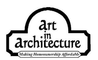 ART IN ARCHITECTURE MAKING HOMEOWNERSHIP AFFORDABLE logo
