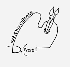 ART IS MY WITNESS D. EVERETT logo