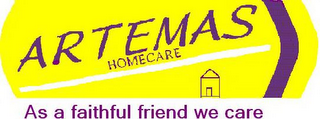ARTEMAS HOMECARE AS A FAITHFUL FRIEND WE CARE logo