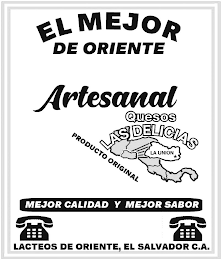 ARTESANAL QUESOS LAS DELICIAS PRODUCTO ORIGINAL LA UNION MEJOR CALIDAD Y MEJOR SABOR LACTEOS DE ORIENTE, EL SALVADOR C.A. logo