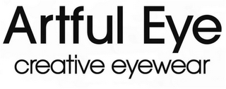 ARTFUL EYE CREATIVE EYEWEAR