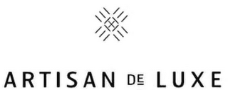 ARTISAN DE LUXE