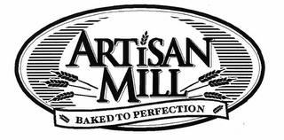 ARTISAN MILL BAKED TO PERFECTION logo