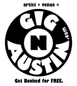 ARTIST + VENUE = GIG N AUSTIN.COM GET BOOKED FOR FREE. logo