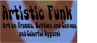 ARTISTIC FUNK ART ON FRAMES, BOTTLES AND CANVAS AND COLORFUL APPAREL logo