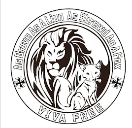 AS BRAVE AS A LION AS SHREWD AS A FOX VIVA FREE logo