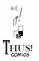 AS IF...IT! IS THUS! COMICS logo