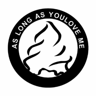 AS LONG AS YOULOVE ME logo