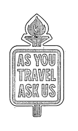AS YOU TRAVEL ASK US logo