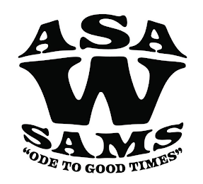 ASA W SAMS "ODE TO GOOD TIMES" logo