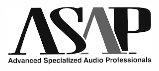ASAP ADVANCED SPECIALIZED AUDIO PROFESSIONALS