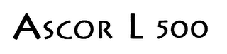 ASCOR L 500