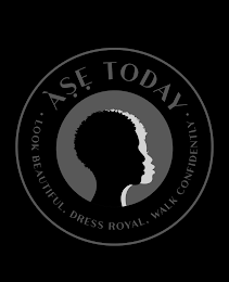 ASE TODAY  LOOK BEAUTIFUL, DRESS ROYAL, WALK CONFIDENTLY logo