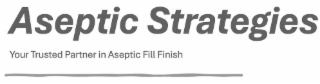 ASEPTIC STRATEGIES YOUR TRUSTED PARTNER IN ASEPTIC FILL FINISH logo