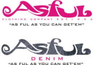 ASFUL CLOTHING COMPANY EST.  1990 "AS FUL AS YOU CAN GET'EM" ASFUL DENIM "AS FUL AS YOU CAN GET'EM" logo