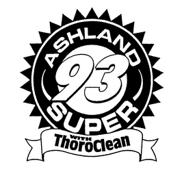 ASHLAND SUPER 93 WITH THOROCLEAN logo