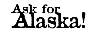 ASK FOR ALASKA! logo